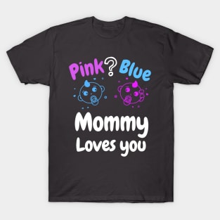 Pink or Blue Mommy Loves you T-Shirt